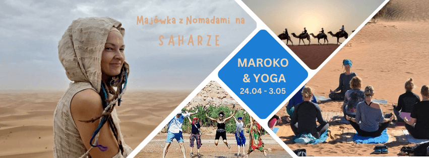 MAROKAŃSKA MAJÓWKA - SAHARA * OCEAN * KANIONY * OAZY * Yoga, Nidra i Mindfulness